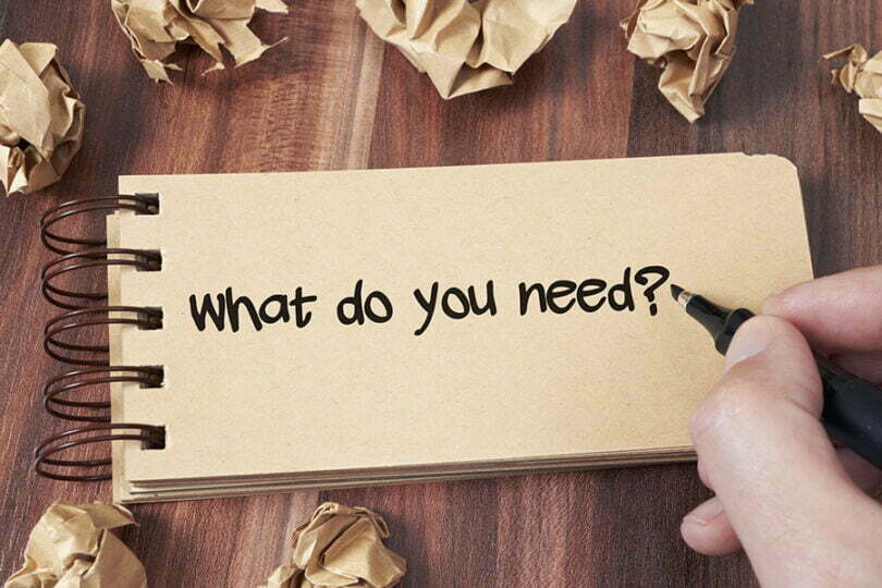 What do you need?